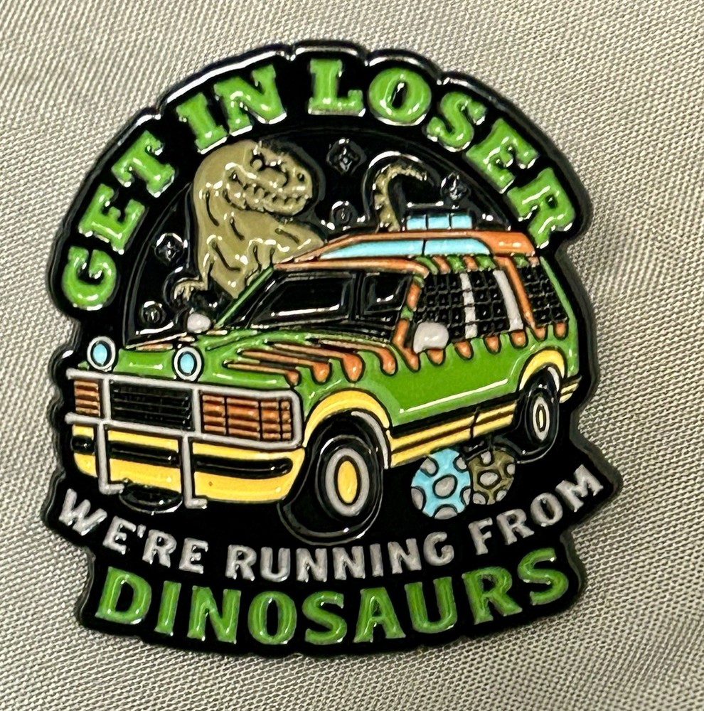 Jurassic Park Unbranded Pin Get In Loser We’re Running From Dinosaurs New