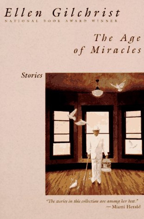 The Age of Miracles Paperback Ellen GilchristFree US Delivery | ISBN:0316314803