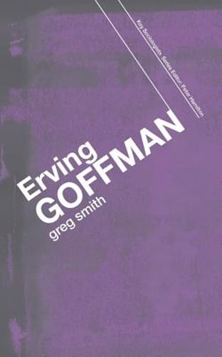 Erving Goffman by Greg Smith: Used