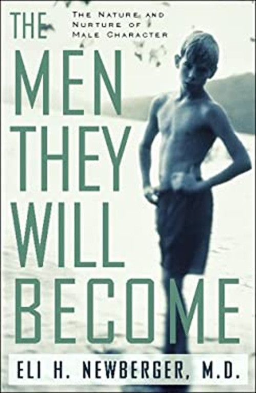 The Men They Will Become : The Nature and Nurture of Male Charact