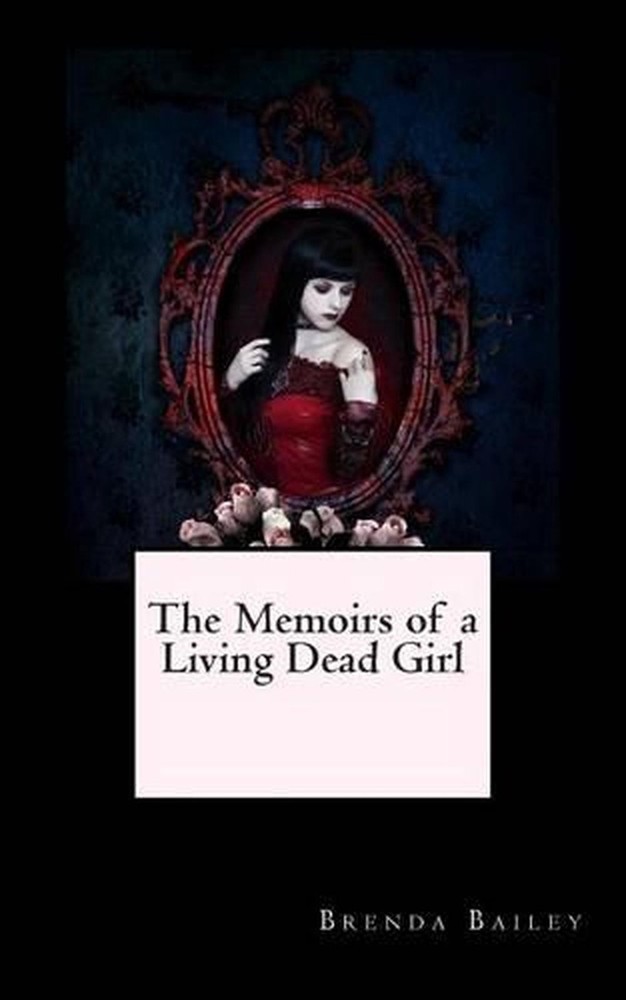 The Memoirs of a Living Dead Girl by Brenda Bailey (English) Paperback Book