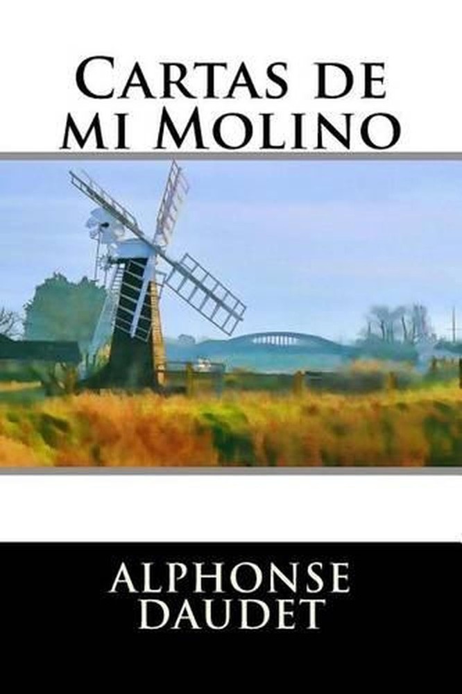 Cartas de mi Molino by Alphonse Daudet (Spanish) Paperback Book