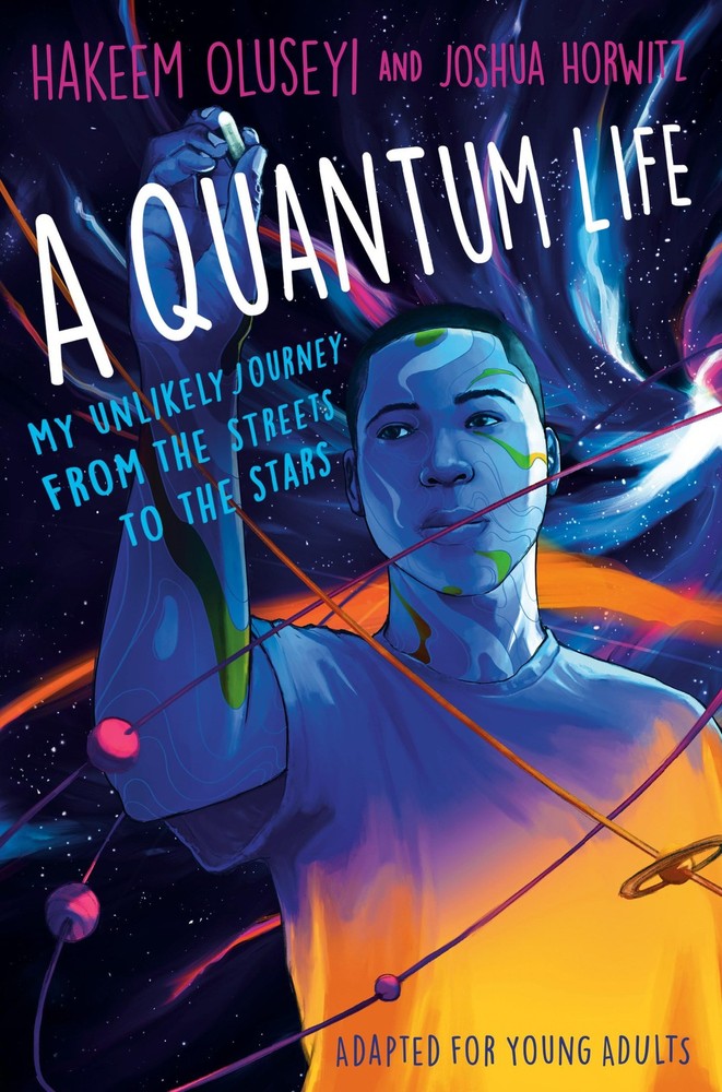 A Quantum Life (Adapted for Young Adults): My Unlikely Journey from the Street,