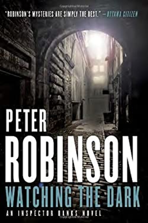 Watching the Dark : An Inspector Banks Novel Peter RobinsonFree US Delivery | ISBN:0771076479