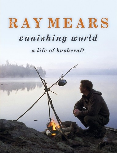 Ray Mears Vanishing World by Mears, Ray Hardback Book The Fast Free ShippingFREE US DELIVERY | ISBN: 0340961481 | Quality Books