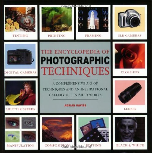 The Encyclopedia of Photographic Techniques By Adrian Davies