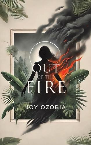 Joy Ozobia Out of the Fire (Paperback)Another great item from Rarewaves USA | Free delivery!