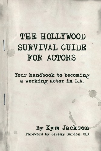 Kym Jackson The Hollywood Survival Guide for Actors (Paperback)Another great item from Rarewaves USA | Free delivery!