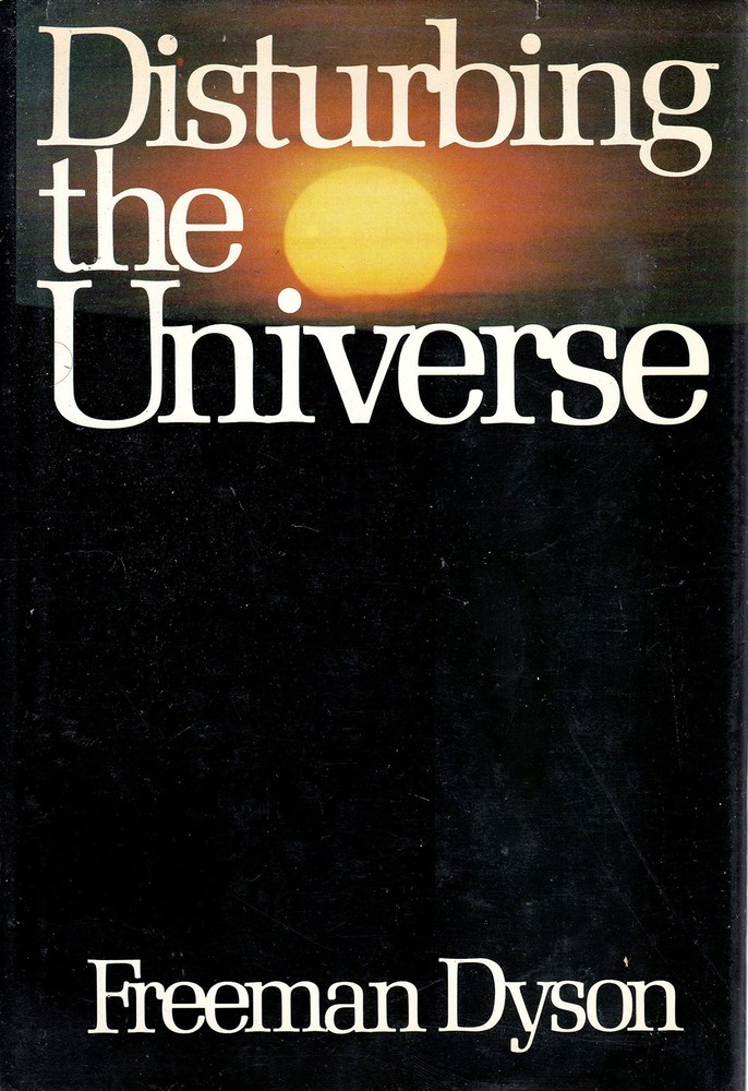 Disturbing The Universe - Dyson, Freeman - Acceptable - See condition notes
