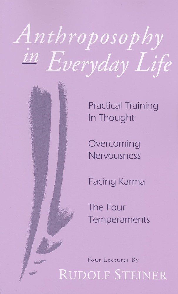 Anthroposophy in Everyday Life: Practical Training in Thought - Overcoming Nerv,