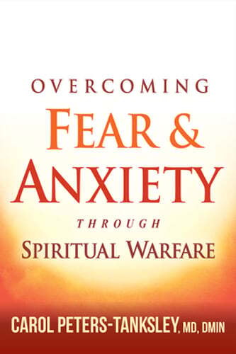 Overcoming Fear and Anxiety Through Spiritual Warfare by Peters-Tanksley: Used