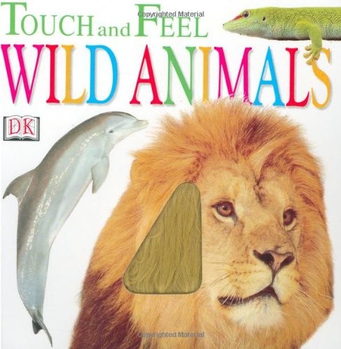Wild Animals (Touch and Feel), Dorling Kindersley Publi