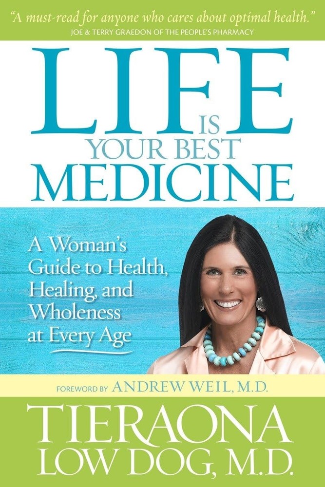 Life Is Your Best Medicine: A Woman's Guide to Health, Healing, and Wholeness at