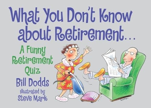 What You Don't Know about Retirement: A Funny Retirement Quiz by Bill Dodds TheFREE US DELIVERY | ISBN: 0671318179 | Quality Books