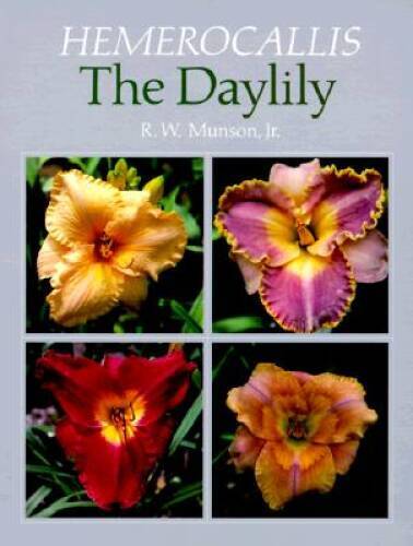 Hemerocallis: The Daylily - Paperback By Munson Jr., R. W. - GOOD