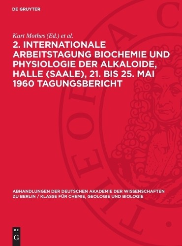 2. Internationale Arbeitstagung Biochemie Und Physiologie Der Alkaloi (Hardback)