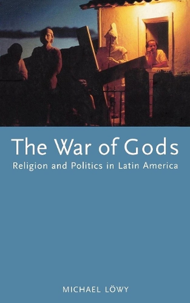 The War of Gods: Religion and Politics in Latin America by Michael L?wy (English