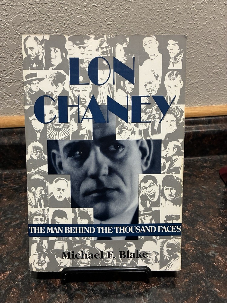 Lon Chaney : The Man Behind the Thousand Faces - Michael Blake 1990 Paperback