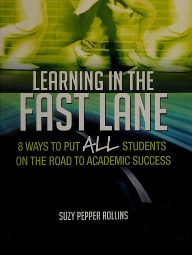 Learning in the Fast Lane: 8 Ways to Put ALL Students on the Road to Academic Su