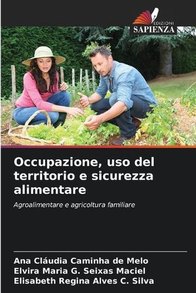 Occupazione, uso del territorio e sicurezza alimentare by Ana Cl?udia Caminha de