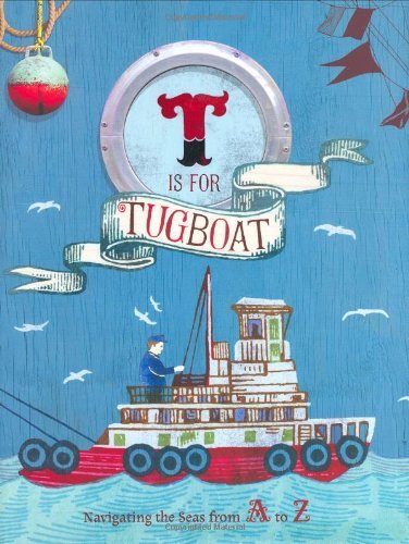 T Is for Tugboat Explore the Sea with Shoshanna Kirk