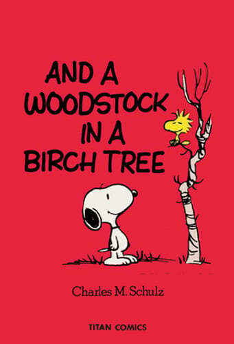 Peanuts: And a Woodstock in a Birch Tree by Charles M Schulz: New