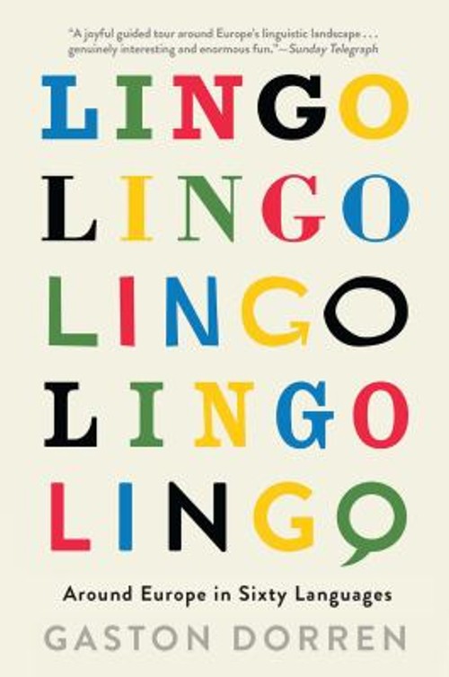 Lingo : Around Europe in Sixty Languages Hardcover Gaston DorrenFree US Delivery | ISBN:0802124070