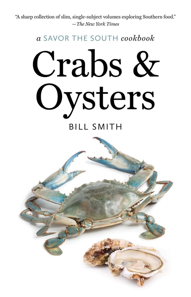 Crabs and Oysters: A Savor the South Cookbook by Bill Smith Paperback Book