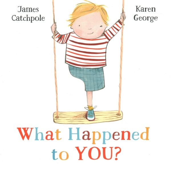 What Happened to You?, Paperback by Catchpole, James; George, Karen (ILT), Li...