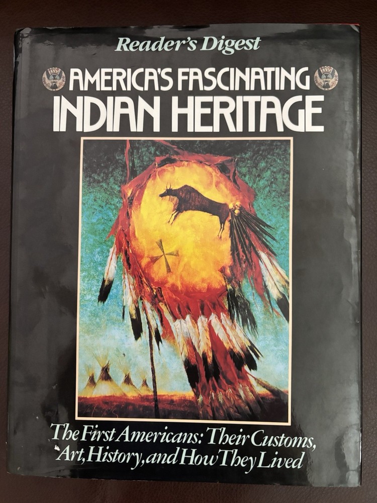 America's Fascinating Indian Heritage The First Americans by James Maxwell 1990