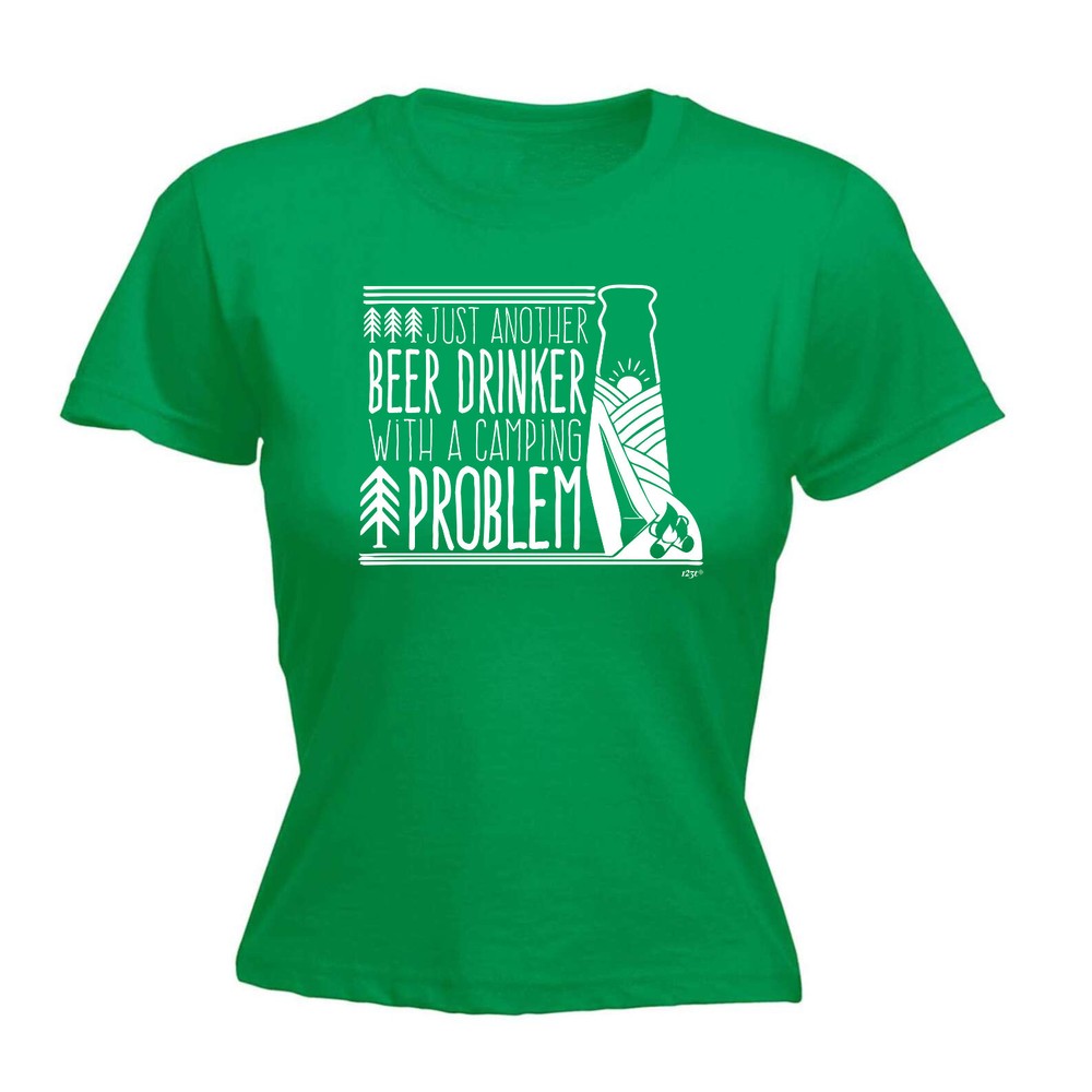 Beer Drinker With A Camping Problem - Womens T Shirt Funny T-Shirt Gift Novelty