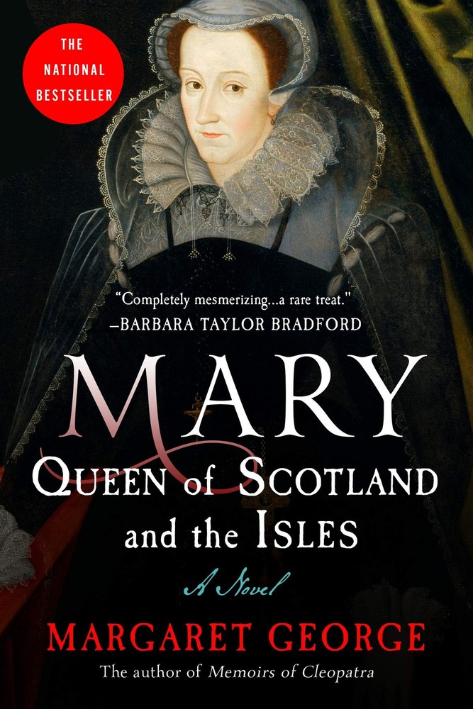 Mary Queen of Scotland and The Isles: A Novel - paperback George, Margaret