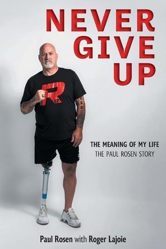 Paul Rosen Roger Lajoie Never Give Up (Paperback)Another great item from Rarewaves USA | Free delivery!