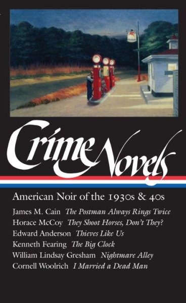 Crime Novels : American Noir of the 1930s and 40s, Hardcover by Polito, Rober...