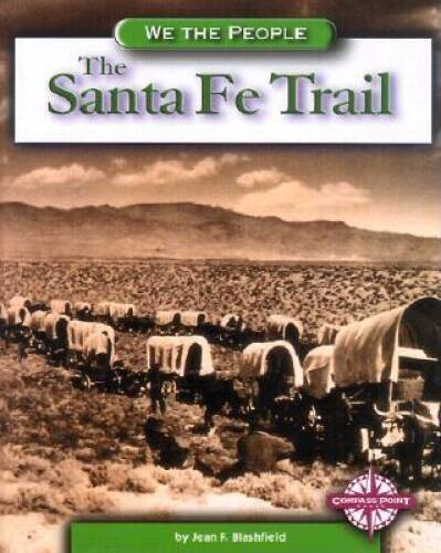 The Santa Fe Trail (We the People: Expansion and Reform) - GOOD