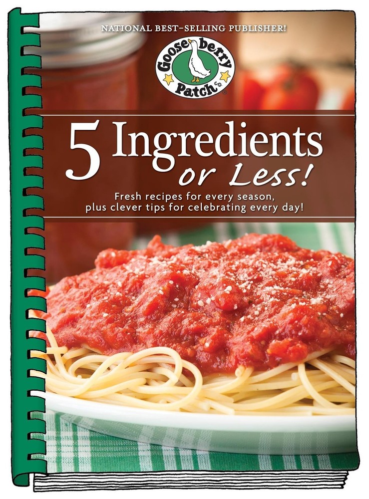 5 Ingredients or Less Cookbook: Fresh recipes for every season plus clever tips,