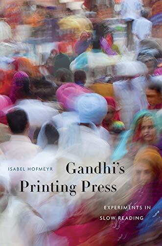 Gandhi's Printing Press: Experiments..., Isabel Hofmeyr