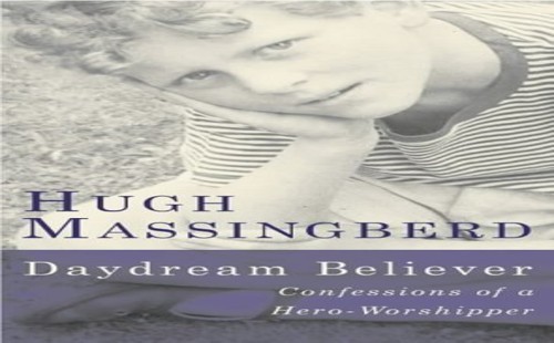 Daydream Believer. Confessions Of A Hero-Worship... by Hugh Massingberd HardbackFREE US DELIVERY | ISBN: 033369287X | Quality Books
