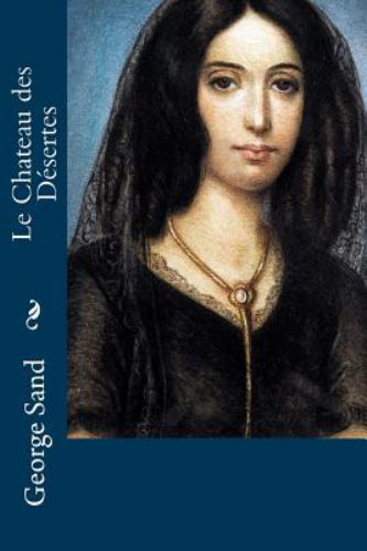 Le Chateau Des Désertes, Paperback by Sand, George, Like New Used, Free shipp...