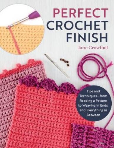 Jane Crowfoot Perfect Crochet Finish (Paperback)Another great item from Rarewaves USA | Free delivery!