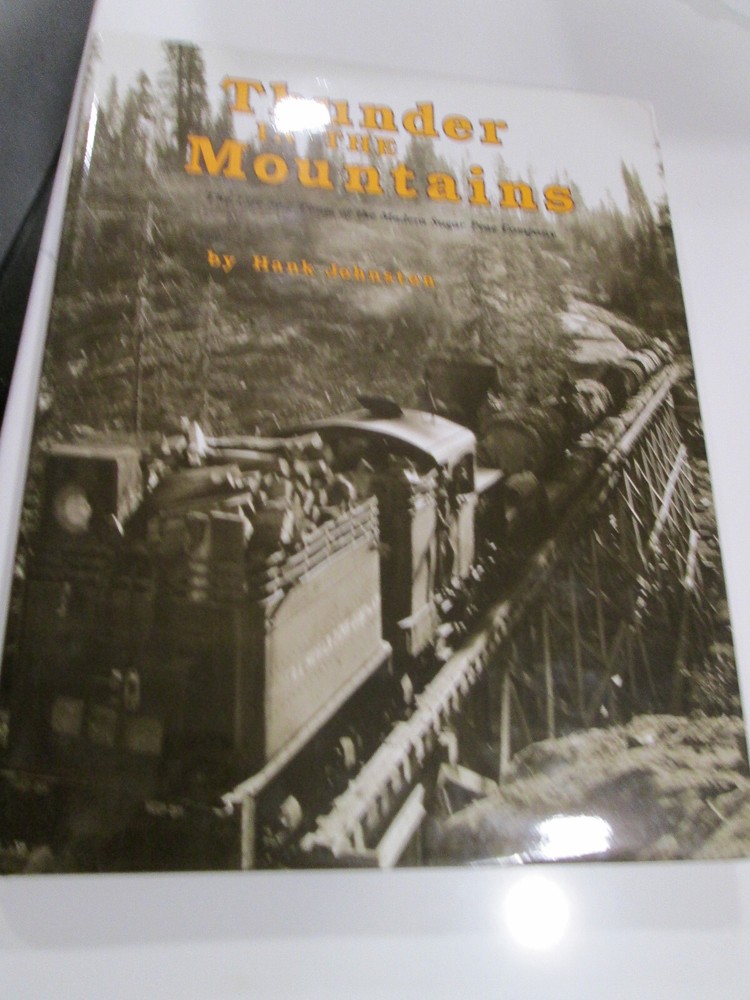 Johnston Thunder in the Mountains The Life and Times of Madera Sugar Pine TRAINS