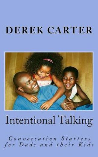 Intentional Talking: Conversation Starters For Dads And Their Kids