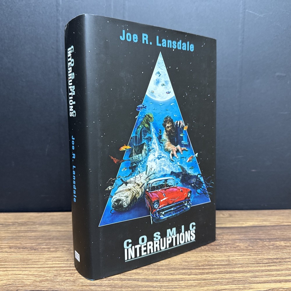 Cosmic Interruptions by Joe R. Lansdale ~ SIGNED # 79 of 550 HC/DJ SST
