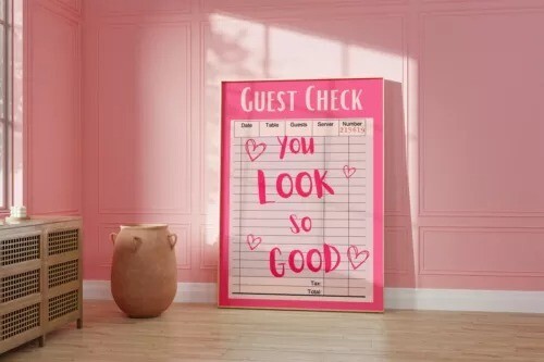You Look So Good Guest Check Wall Art poster Choose your Size
