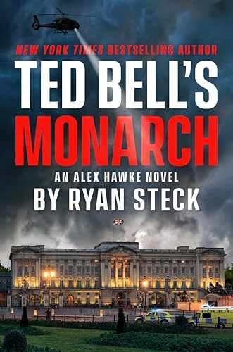 Ted Bell's Monarch (An Alex Hawke - Hardcover, by Steck Ryan - Very Good b