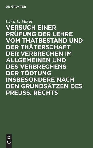 C G L Meyer Versuch Einer Prüfung Der Lehre Vom Thatbestand Und Der T (Hardback)