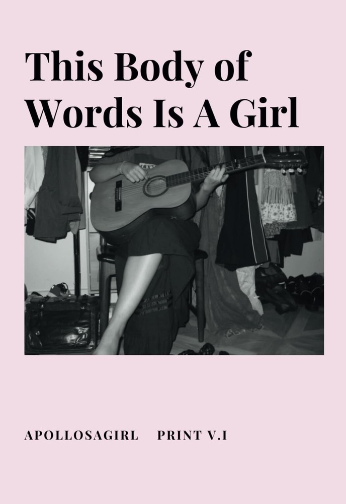 This Body of Words Is A Girl: Apollosagirl Print: Volume 1