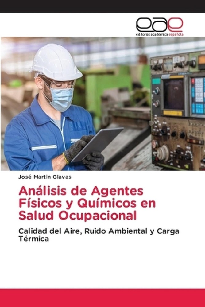 Anlisis de Agentes Fsicos y Qumicos en Salud Ocupacional by Jos? Martin Glavas (
