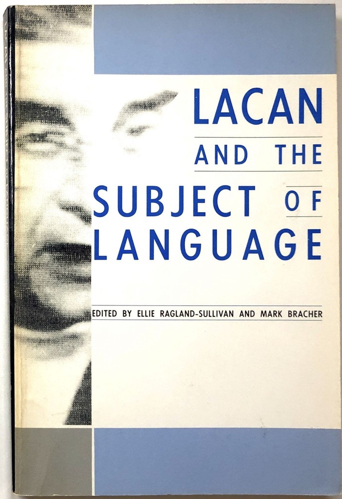 Ellie Ragland-Sullivan, Mark Bracher / Lacan and the Subject of Language 1991