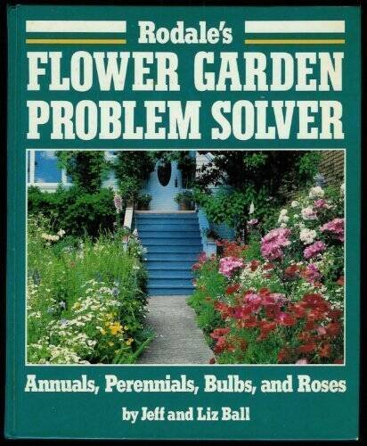 Rodales Flower Garden Problem Solver: Annuals, Perennials, Bulbs, an - GOOD